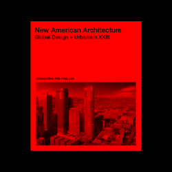 New American Architecture | Global Design + Urbanism XXIII