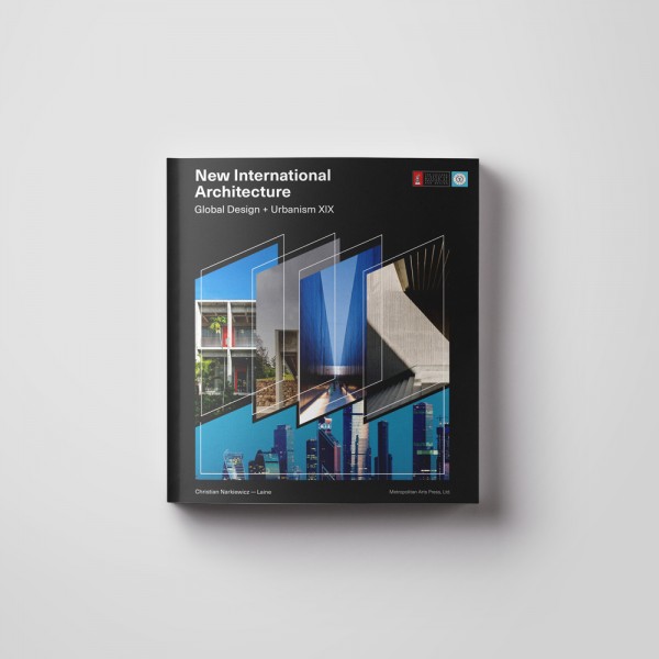 New International Architecture 2019 | Global Design + Urbanism XIX