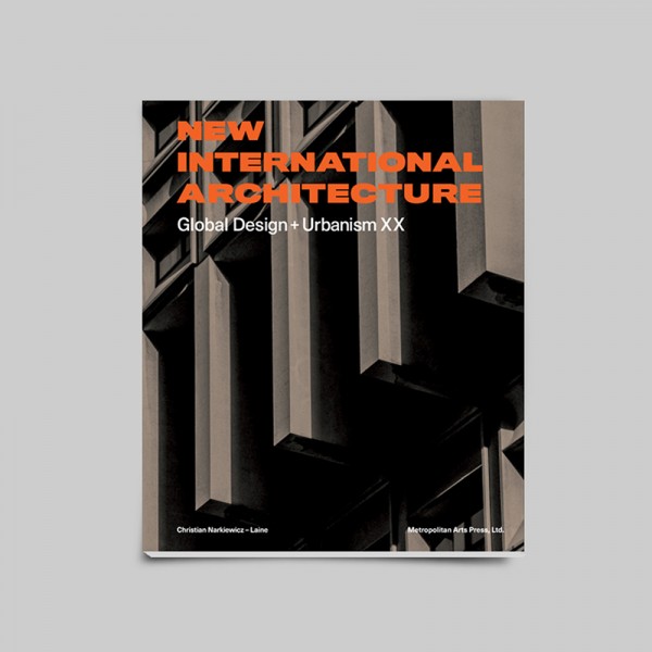 New International Architecture 2020 | Global Design + Urbanism XX