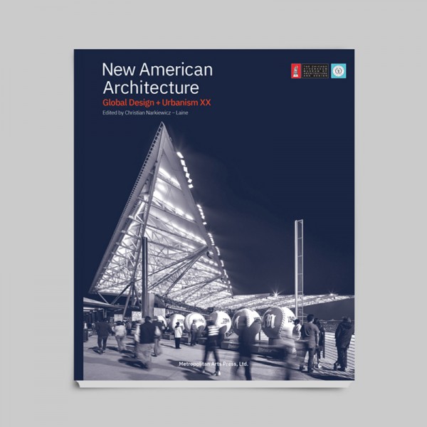 New American Architecture | Global Design + Urbanism XX