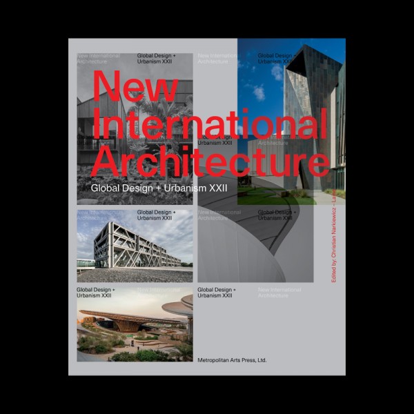 New International Architecture 2022 | Global Design + Urbanism XXII